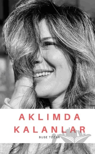 Aklımda Kalanlar – Buse Tozar – Papirüs Yayınevi kitap kapağı