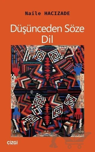 Düşünceden Söze Dil – Naile Hacızade – Çizgi Kitabevi Yayınları kitap kapağı