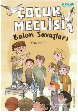Çocuk Meclisi 1 - Balon Savaşları – Emrah Mete – Mavi Uçurtma Yayınları kitap kapağı