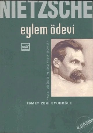 Nietzsche: Eylem Ödevi – İsmet Zeki Eyüboğlu – Broy Yayınları kitap kapağı