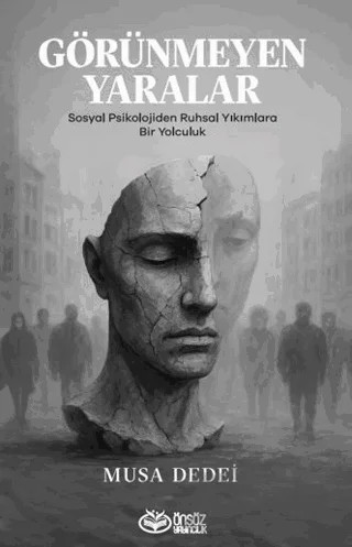 Görünmeyen Yaralar – Musa Dedei – Önsöz Yayıncılık kitap kapağı