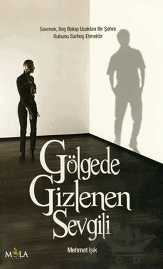 Gölgede Gizlenen Sevgili – Mehmet Işık – Mola Kitap kitap kapağı
