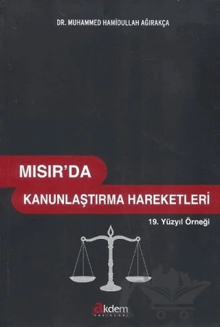 Mısır'da Kanunlaştırma Hareketleri – Muhammed Hamidullah Ağırakça – Akdem Yayınları kitap kapağı