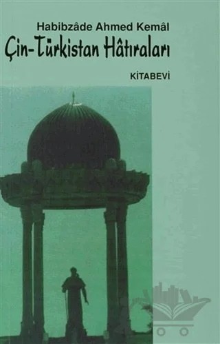 Çin - Türkistan Hatıraları – Ahmet Kemal İlkul – Kitabevi Yayınları kitap kapağı