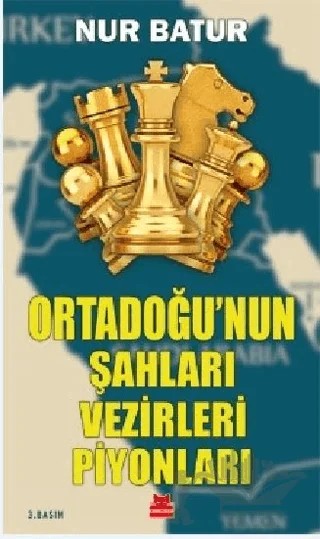 Ortadoğu'nun Şahları Vezirleri Piyonları – Nur Batur – Kırmızı Kedi Yayınevi kitap kapağı