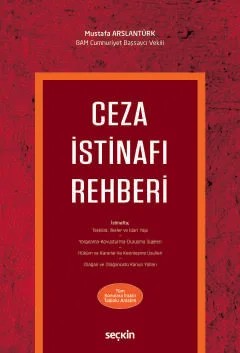 Ceza İstinafı Rehberi – Mustafa Arslantürk – Seçkin Yayıncılık kitap kapağı