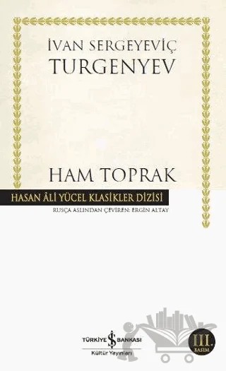 Ham Toprak – Ivan Sergeyevich Turgenev, Ivan Sergeyeviç Turgenyev – İş Bankası Kültür Yayınları kitap kapağı