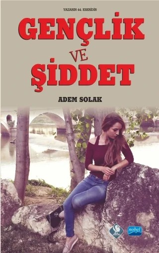 Gençlik ve Şiddet – Adem Solak – Nobel Akademik Yayıncılık kitap kapağı