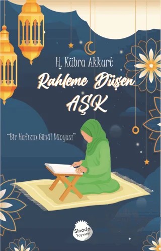Rahleme Düşen Aşk – H. Kübra Akkurt – Sinada Kitap kitap kapağı