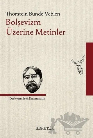 Bolşevizm Üzerine Metinler – Thorstein Bunde Veblen – Heretik Yayıncılık kitap kapağı