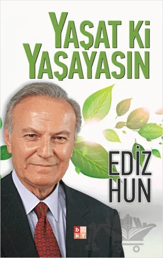 Yaşat Ki Yaşayasın – Ediz Hun – Babıali Kültür Yayıncılığı kitap kapağı