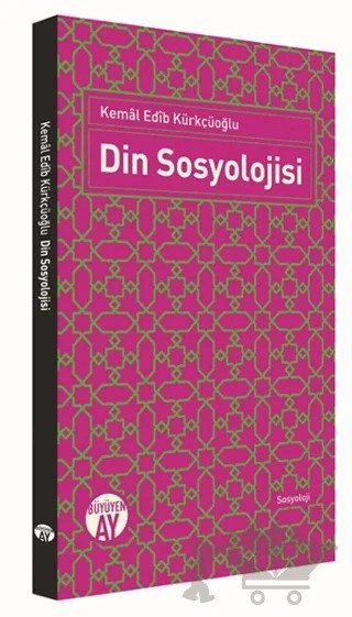 Din Sosyolojisi – Kemal Edib Kürkçüoğlu – Büyüyen Ay Yayınları kitap kapağı