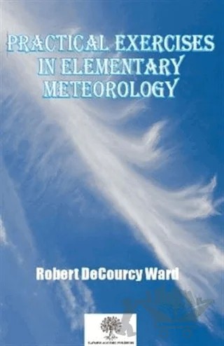 Practical Exercises in Elementary Meteorology – Robert Decourcy Ward – Platanus Publishing kitap kapağı
