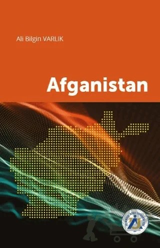 Afganistan – Ali Bilgin Varlık – İstanbul Arel Üniversitesi Yayınları kitap kapağı