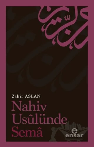 Nahiv Usulünde Semâ – Zahir Aslan – Ensar Neşriyat kitap kapağı