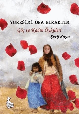 Yüreğimi Ona Bıraktım – Şerif Kaya – Kanguru Yayınları kitap kapağı