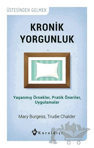 Kronik Yorgunluk – Mary Burgess, Trudie Chalder – Kuraldışı Yayınevi kitap kapağı