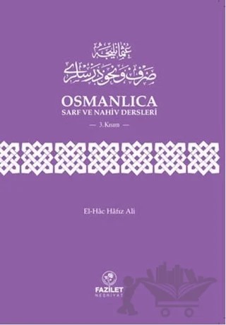 Osmanlıca Sarf ve Nahiv Dersleri (3. Kısım) – El-Hac Hafız Ali – Fazilet Neşriyat kitap kapağı