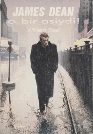 O Bir Asiydi James Dean – William Bast – Hil Yayınları kitap kapağı