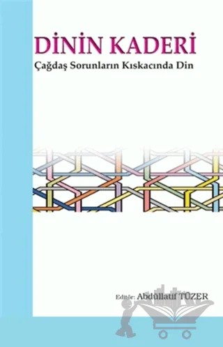Dinin Kaderi – Abdüllatif Tüzer – Elis Yayınları kitap kapağı