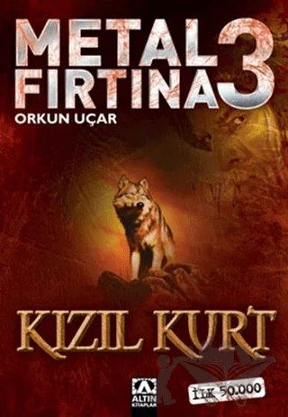 Metal Fırtına 3 Kızıl Kurt – Orkun Uçar – Altın Kitaplar kitap kapağı