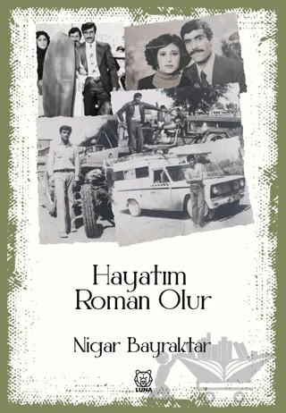 Hayatım Roman Olur – Nigar Bayraktar – Luna Yayınları kitap kapağı