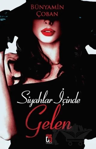 Siyahlar İçinde Gelen – Bünyami̇n Çoban – Uğur Tuna Yayınları kitap kapağı