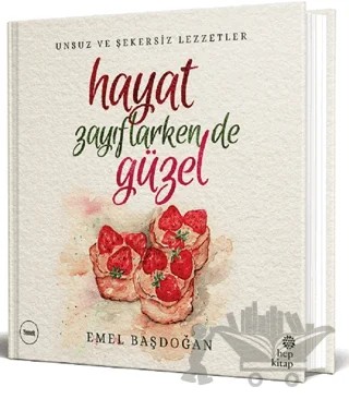 Hayat Zayıflarken de Güzel – Emel Başdoğan – Hep Kitap kitap kapağı