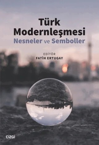 Türk Modernleşmesi – Fatih Ertugay – Çizgi Kitabevi Yayınları kitap kapağı