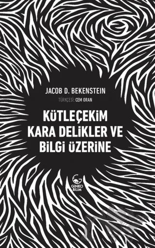 Kütleçekim Kara Delikler ve Bilgi Üzerine – Jacob D. Bekenstein – Ginko Kitap kitap kapağı