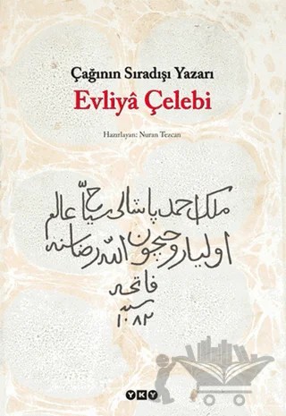 Çağının Sıradışı Yazarı Evliya Çelebi – Nuran Tezcan – Yapı Kredi Yayınları kitap kapağı