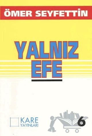 Yalnız Efe – Ömer Seyfettin – Kare Yayınları kitap kapağı