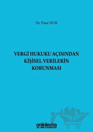 Vergi Hukuku Açısından Kişisel Verilerin Korunması – Pınar Nur – On İki Levha Yayınları kitap kapağı