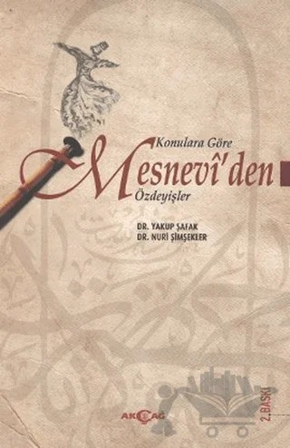 Konulara Göre Mesnevi’den Özdeyişler – Nuri Şimşekler, Yakup Şafak – Akçağ Yayınları kitap kapağı