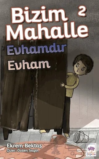 Bizim Mahalle 2 Evhamdır Evham – Ekrem Bektaş – Ötüken Çocuk Yayınları kitap kapağı
