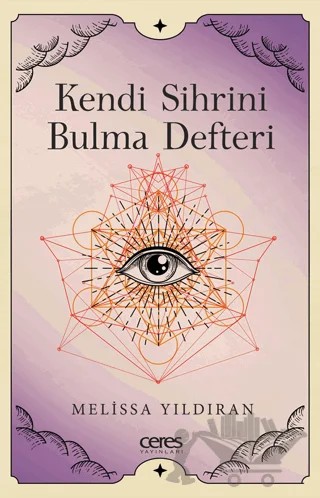 Kendi Sihrini Bulma Defteri – Melissa Yıldıran – Ceres Yayınları kitap kapağı