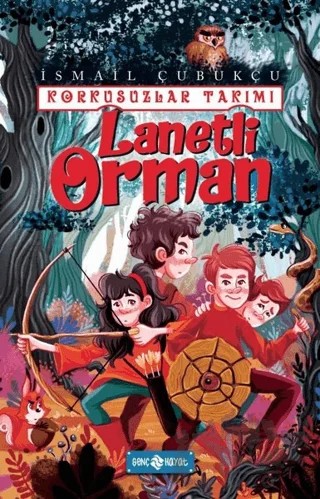 Lanetli Orman - Korkusuzlar Takımı 2 – İsmail Çubukçu – Genç Hayat kitap kapağı