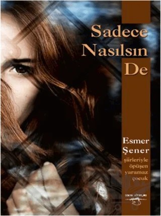 Sadece Nasılsın De – Esmer Şener – Sokak Kitapları Yayınları kitap kapağı