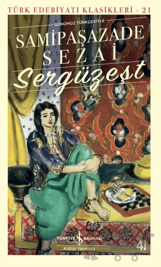 Sergüzeşt (Günümüz Türkçesiyle) – Sâmipaşazâde Sezâi – İş Bankası Kültür Yayınları kitap kapağı