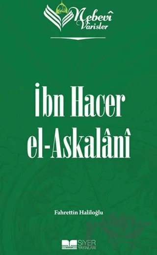 Nebevi Varisler 72 - İbn Hacer el-Askalani – Fahrettin Haliloğlu – Siyer Yayınları kitap kapağı