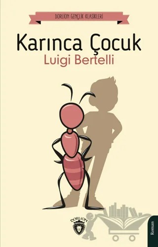 Karınca Çocuk – Luigi Bertelli – Dorlion Yayınları kitap kapağı