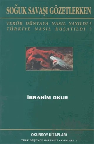 Soğuk Savaşı Gözetlerken – İbrahim Okur – Okursoy Kitapları kitap kapağı