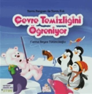 Yavru Penguen ile Yavru Fok Balığı Çevre Temizliğini Öğreniyor – Fatma Beyza Tütüncüoğlu – Nesil Çocuk Yayınları kitap kapağı