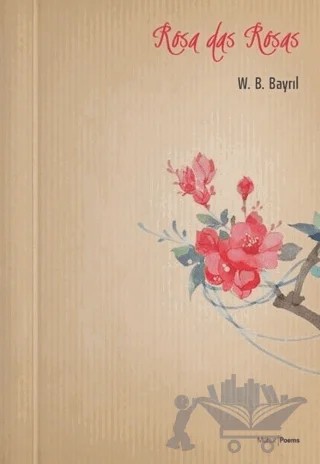 Rosa Das Rosas – W. B. Bayrıl – Mühür Kitaplığı kitap kapağı
