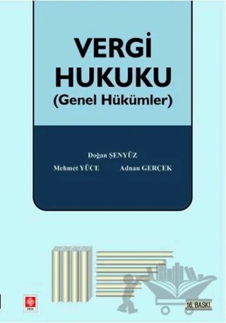 Vergi Hukuku – Doğan Şenyüz, Mehmet Yüce, Adnan Gerçek – Ekin Basım Yayın kitap kapağı
