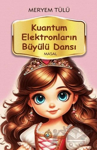 Kuantum Elektronların Büyülü Dansı – Meryem Tülü – Alan Yayıncılık kitap kapağı