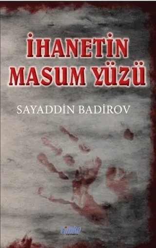 İhanetin Masum Yüzü – Sayaddin Badirov – Çimke Yayınevi kitap kapağı