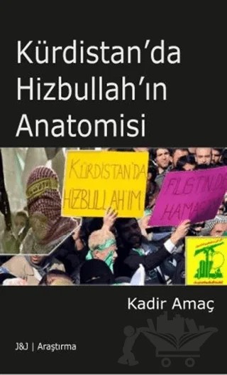 Kürdistan'da Hizbullah'ın Anatomisi – Kadir Amaç – J&J Yayınları kitap kapağı