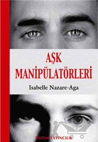 Aşk Manipülatörleri – Isabelle Nazare-Aga – Sistem Yayıncılık kitap kapağı
