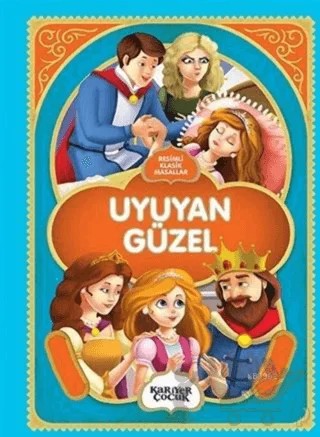 Uyuyan Güzel - Resimli Klasik Masallar – Gülsüm Öztürk – Kariyer Yayınları kitap kapağı